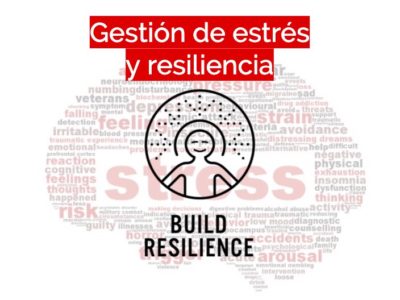 Gestión de estrés y resiliencia en tiempos de incertidumbre