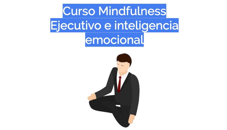 Curso Mindfulness Ejecutivo