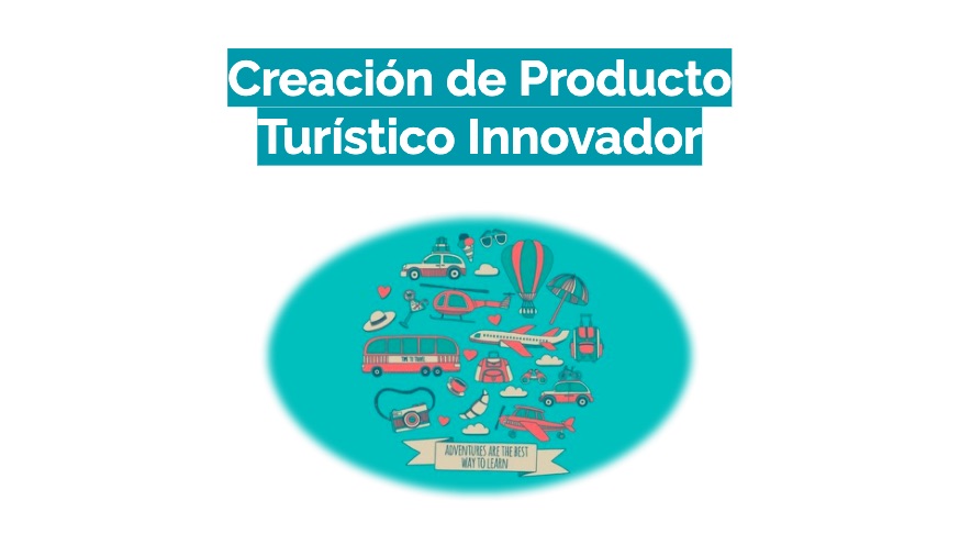 Curso creación producto turistico innovador