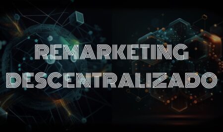 ¿Que es el remarketing descentralizado?